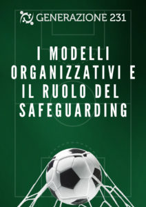 I modelli organizzativi e il ruolo del safeguarding